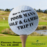 sandpines, golf course, mve, man vs elements, poor man, florence, oregon, bend.